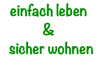 einfach leben   &   sicher wohnen